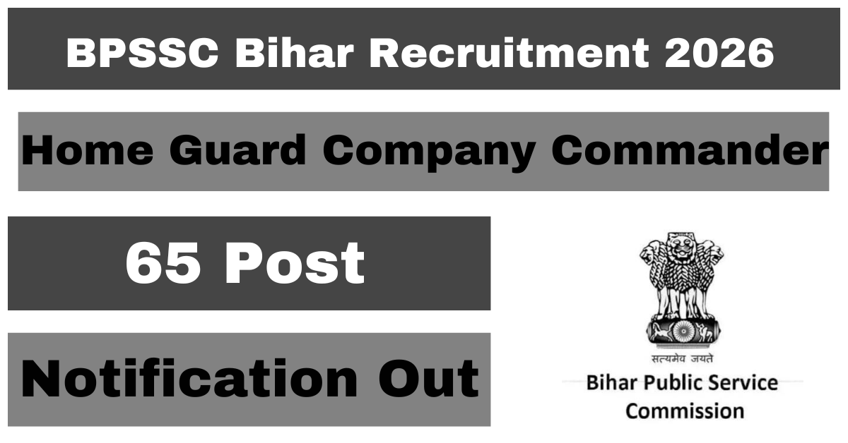 BPSSC Bihar Home Guard Company Commander Recruitment 2026: Apply Online for 65 Posts