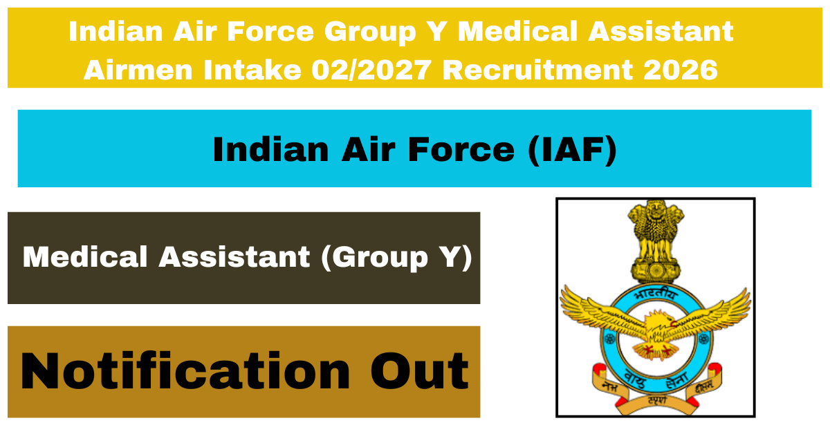 Indian Air Force Group Y Medical Assistant Airmen Intake 02/2027 Recruitment 2026