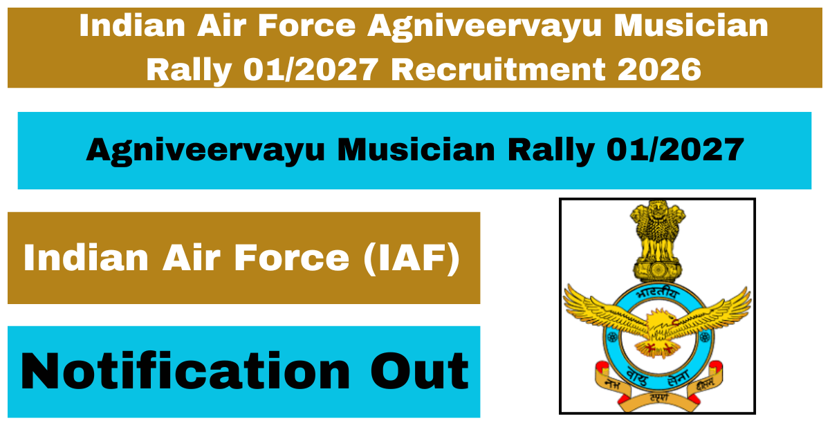 Indian Air Force Agniveervayu Musician Rally 01/2027 Recruitment 2026